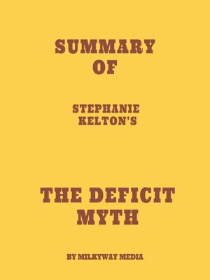 cover image of Summary of Stephanie Kelton's the Deficit Myth